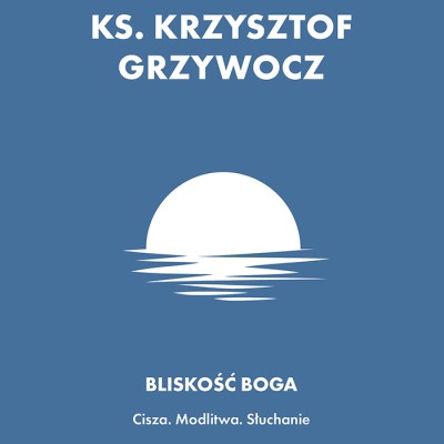 BLISKOŚĆ BOGA - nowa publikacja